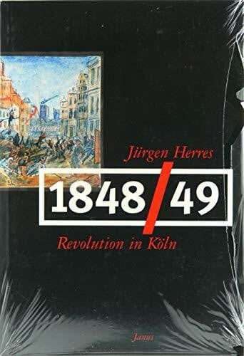 Herres, Jürgen 1848/49, Revolution in Köln