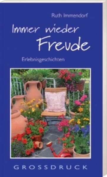 Immendorf, Ruth Immer wieder Freude: Erlebnisgeschichten (TELOS - Grossdruck-Bücher)