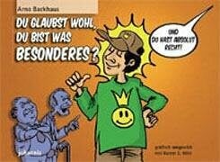 Rühl, Rainer E Du glaubst wohl, du bist was Besonderes? - Und du hast absolut Recht!