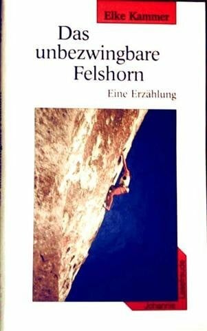 Elke Kammer Das unbezwingbare Felshorn, Eine Erzählung - Ein Abenteuer auf der Insel Skye