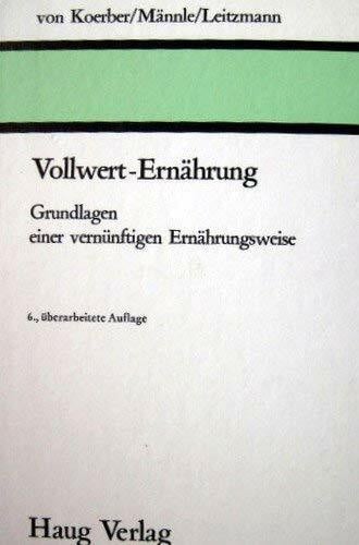 Karl von Koerber u.a. Vollwert-Ernährung. Grundlagen einer vernünftigen Ernährungsweise