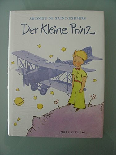 Saint-Exupéry, Antoine de Der Kleine Prinz: Dtsch. v.Grete u. Josef Leitgeb. Vorw. v. Michel Quesnel u. Anne Solange Nobel