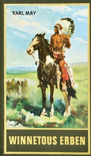 Karl May Winnetous Erben. Reiseerzählung: Reiseerzählung Band 33 der Gesammelten Werke (Karl Mays Gesammelte Werke)