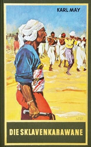 Karl May Die Sklavenkarawane. Erzählung aus dem Sudan: Erzählung aus dem Sudan Band 41 der Gesammelten Werke (Karl Mays Gesammelte Werke)