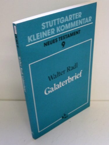 Radl, Walter Stuttgarter Kleiner Kommentar, Neues Testament, 21 Bde. in 22 Tl.-Bdn., Bd.9, Galaterbrief