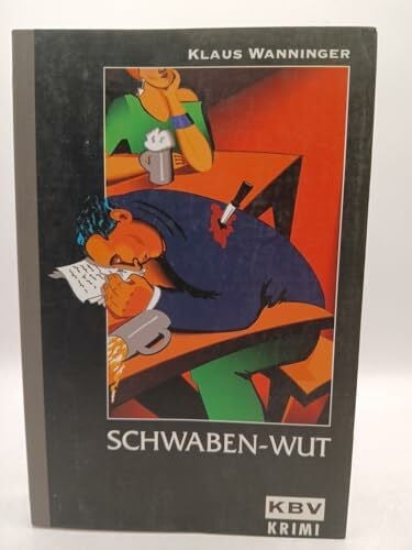 Wanninger, Klaus KBV Taschenbücher, Bd.81, Schwaben-Wut: Kommisar Braigs dritter Fall (Kommissar Braig)