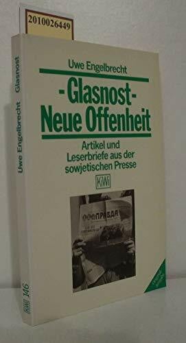 Uwe Engelbrecht Glasnost - Neue Offenheit: Artikel und Leserbriefe aus der sowjetischen Presse (KiWi)