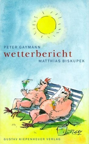 Gaymann Peter und Matthias Biskupek Wetterbericht