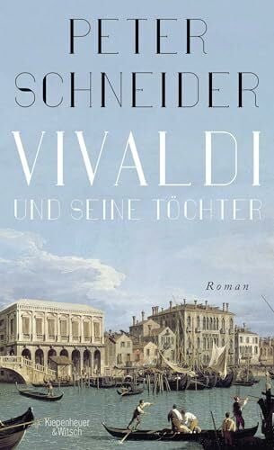 Schneider, Peter Vivaldi und seine Töchter: Roman