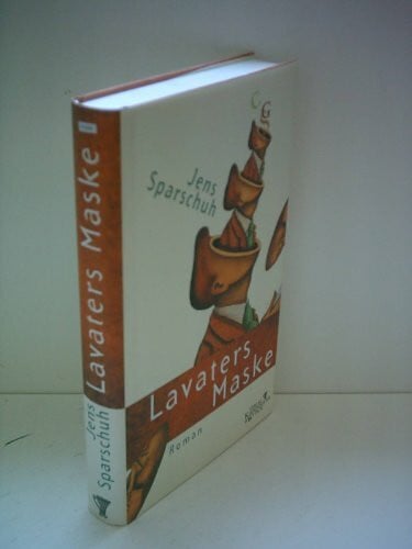 Sparschuh, Jens Lavaters Maske: Roman