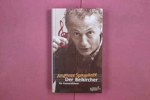 Beikircher, Konrad Andante Spumante. Der Beikircher. Ein Konzertführer.