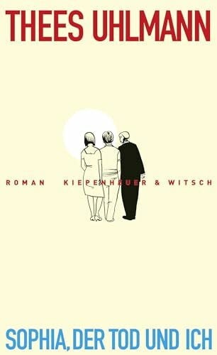 Uhlmann, Thees Sophia, der Tod und ich: Roman