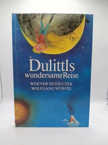 Heiduczek Werner und Wolfgang Würfel Dulittls wundersame Reise