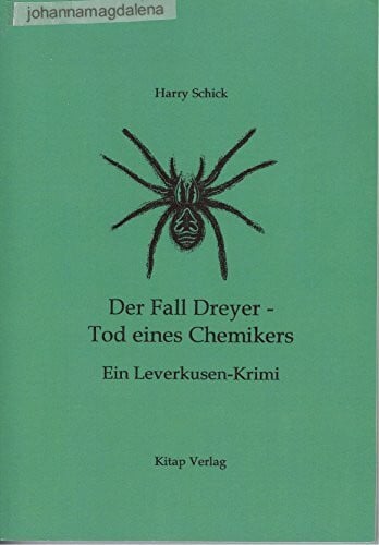 Harry Schick Der Fall Dreyer - Tod eines Chemikers: Ein Leverkusen-Krimi