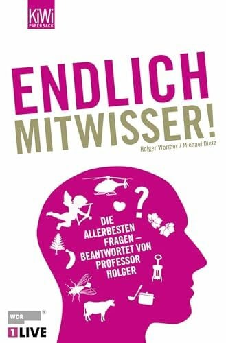 Ilg, Joyce Endlich Mitwisser: Die allerbesten Fragen - beantwortet von Professor Holger