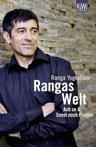 Yogeshwar, Ranga Rangas Welt: Ach so! & Sonst noch Fragen?