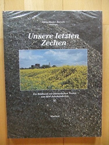Hans Dieter Baroth Unsere letzten Zechen