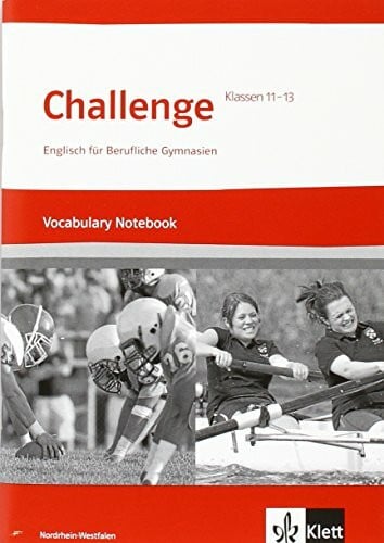 Challenge Nordrhein-Westfalen. Vocabulary Notebook: Vokabellernheft Klassen 11-13 (Challenge. Englisch für berufliche Gymnasien)