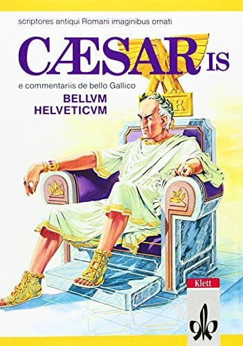 Caesar, Gaius Julius Caesaris e Commentariis De Bello Gallico, Bellum Helveticum, Text: (Scriptores antiqui Romani imaginibus ornati) (Lateinische Literatur-Comics)