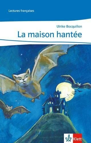 Bocquillon, Ulrike La maison hantée: Lektüre Ab Ende des 1. Lernjahres (Lectures françaises)