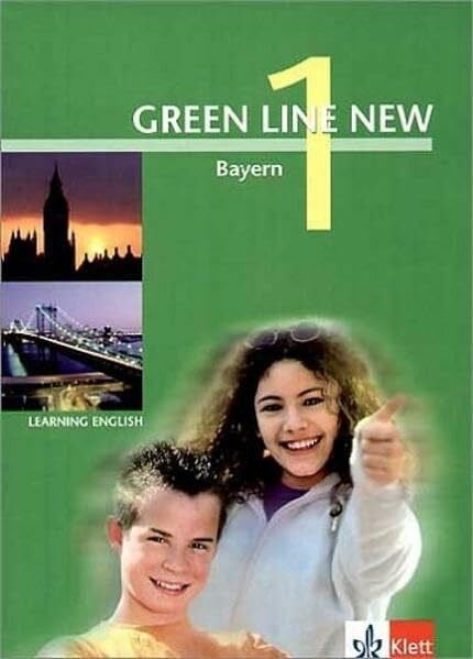 Ernst Klett Verlag Green Line New - Ausgabe Bayern. Englisches Unterrichtswerk für Gymnasien / Teil 1 (1. Lehrjahr): Schülerbuch