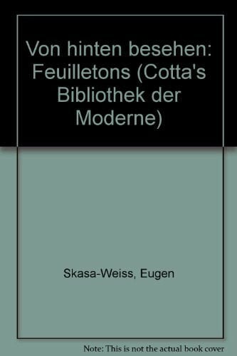 Skasa-Weiß, Eugen Von hinten besehen: Feuilletons