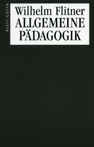 Flitner, Wilhelm Allgemeine Pädagogik