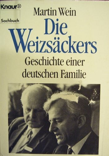 Wein, Martin Die Weizsäckers: Geschichte einer deutschen Familie (Knaur Taschenbücher. Biographien)