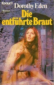 Eden, Dorothy Die entführte Braut: Roman (Knaur Taschenbücher. Romane, Erzählungen)