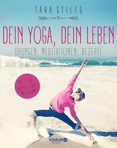 Halbritter, Iris Dein Yoga, dein Leben: Übungen, Meditationen, Rezepte