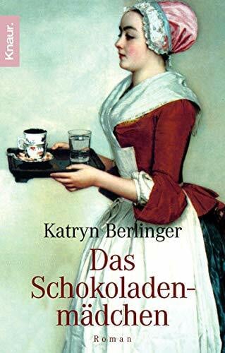 Berlinger, Katryn Das Schokoladenmädchen: Roman