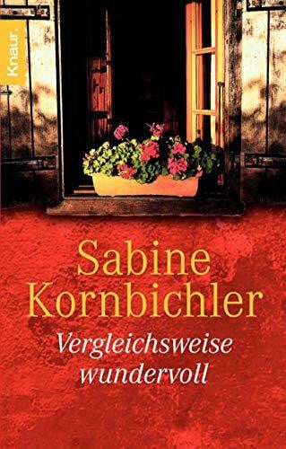 Kornbichler, Sabine Vergleichsweise wundervoll: Erzählungen. Originalausgabe