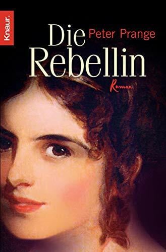 Prange, Peter Die Rebellin: Roman