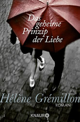 Grémillon, Hélène Das geheime Prinzip der Liebe: Roman