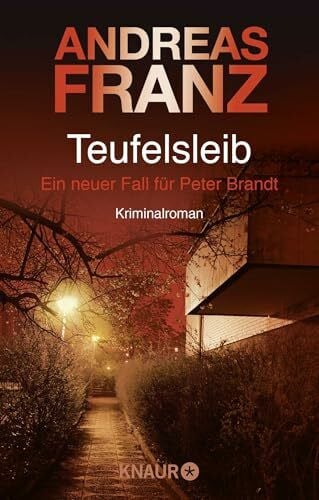 Franz, Andreas Teufelsleib: Ein neuer Fall für Peter Brandt. Kriminalroman (Peter Brandt ermittelt, Band 4)