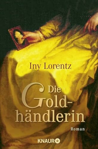 Lorentz, Iny Die Goldhändlerin: Historischer Roman | Mittelalter-Roman aus der Feder der Bestseller-Autorin Iny Lorentz