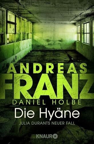 Franz, Andreas Die Hyäne: Julia Durants neuer Fall | Kriminalroman (Julia Durant ermittelt, Band 15)
