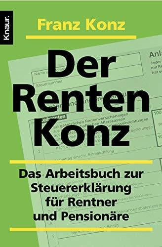 Konz, Franz Der Renten-Konz: Das Arbeitsbuch zur Steuererklärung für Rentner und Pensionäre