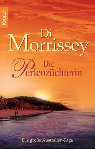 Jakubeit, Alice Die Perlenzüchterin: Die große Australien-Saga (Kimberley-Reihe)