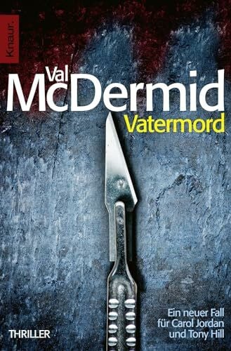 Styron, Doris Vatermord: Ein neuer Fall für Carol Jordan und Tony Hill. Thriller. Deutsche Erstausgabe