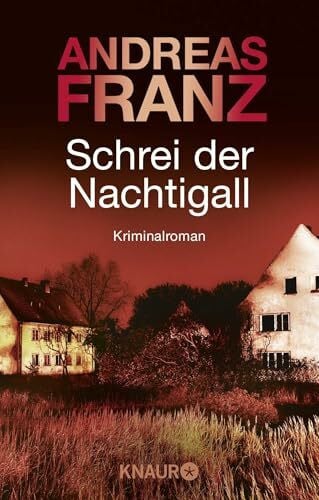 Franz, Andreas Schrei der Nachtigall: Kriminalroman (Peter Brandt ermittelt, Band 3)