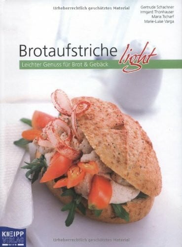 Tscharf, Maria Brotaufstriche light: Leichter Genuss für Brot & Gebäck