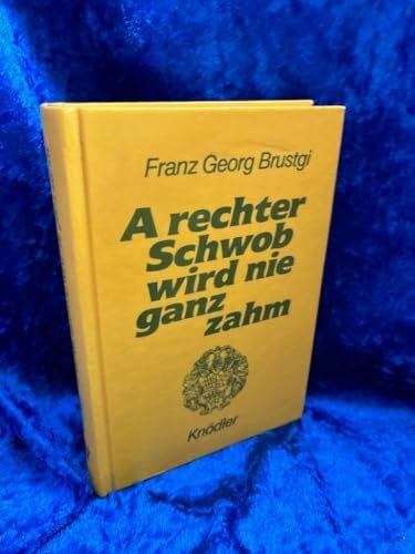 Helferstorfer, Hans A rechter Schwob wird nie ganz zahm: Gschichtla und Anekdota von grosse und kleine Schwoba