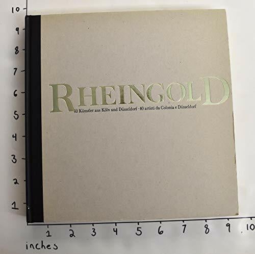 Unknown Rheingold. 40 Künstler aus Köln und Düsseldorf /40 artisti da Colonia e Düsseldorf