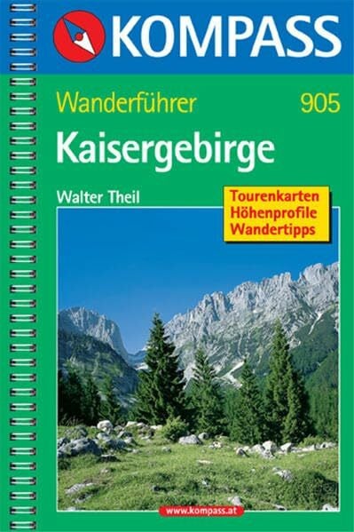 Theil, Walter Kaisergebirge: Wanderbuch mit Tourenkarten, Höhenprofilen und Wandertipps (KOMPASS Wanderführer, Band 905)