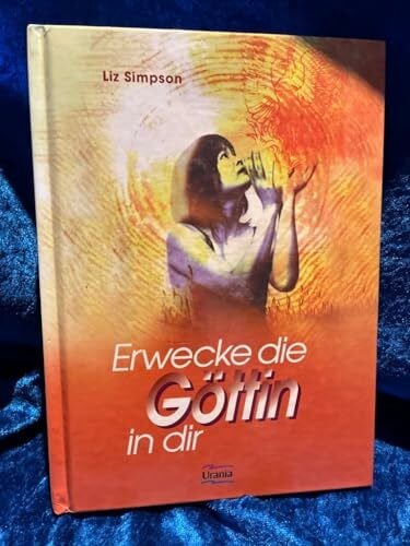 Simpson, Liz Erwecke die Göttin in dir