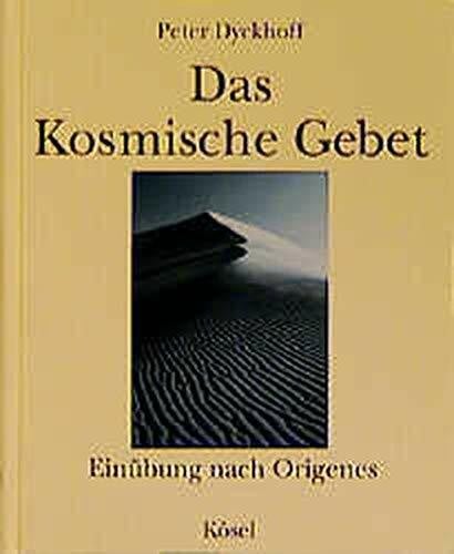 Dyckhoff, Peter Das Kosmische Gebet