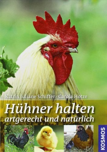 Hotze, Carola Hühner halten: artgerecht und natürlich