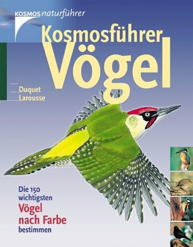 Kosmosführer Vögel: Die 150 wichtigsten Vögel nach Farbe bestimmen