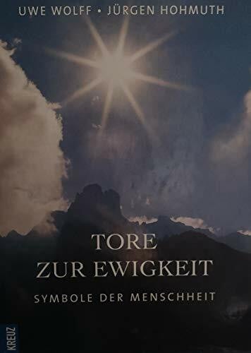 Hohmuth, Jürgen Tore zur Ewigkeit: Große Symbole der Menschheit